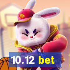 10.12 bet