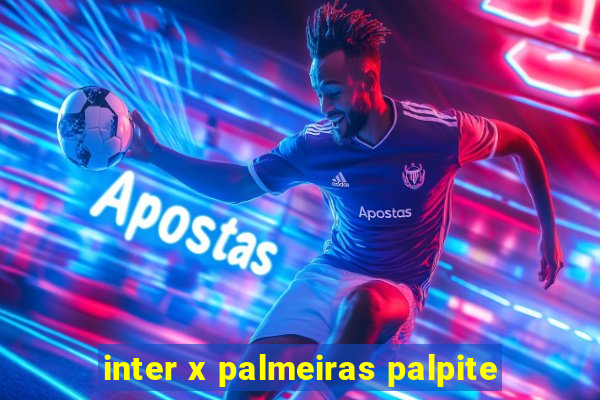 inter x palmeiras palpite