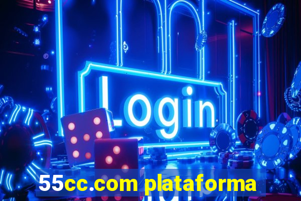 55cc.com plataforma