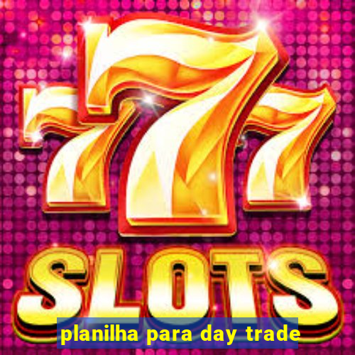 planilha para day trade