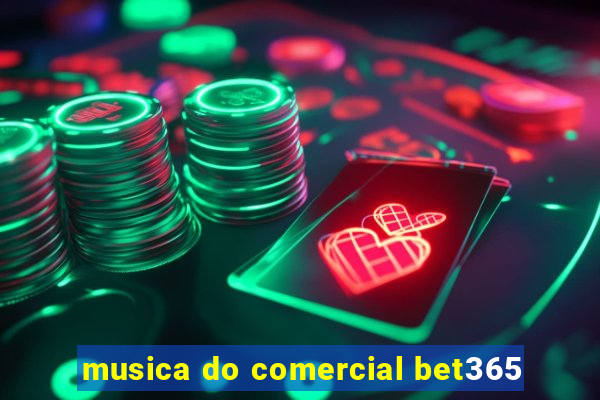 musica do comercial bet365