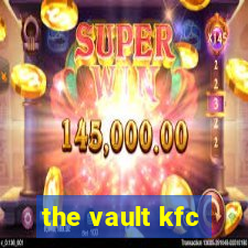 the vault kfc