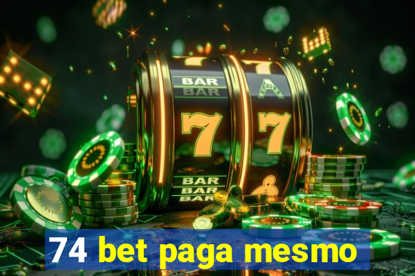 74 bet paga mesmo