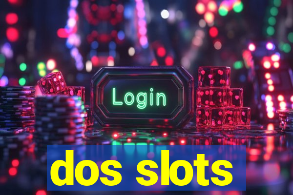 dos slots