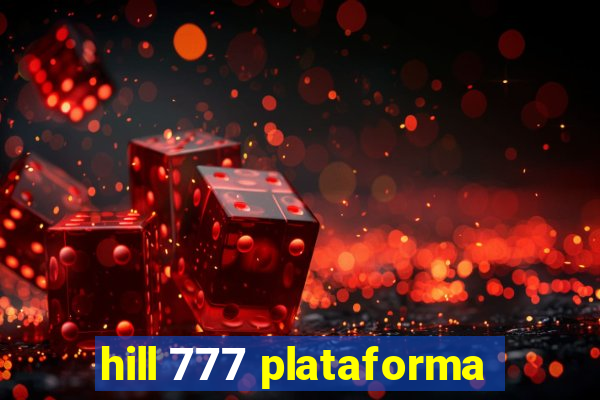 hill 777 plataforma