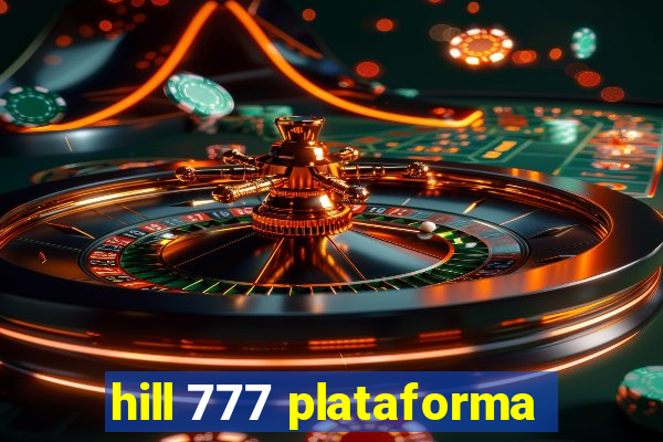 hill 777 plataforma