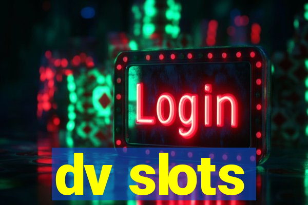 dv slots