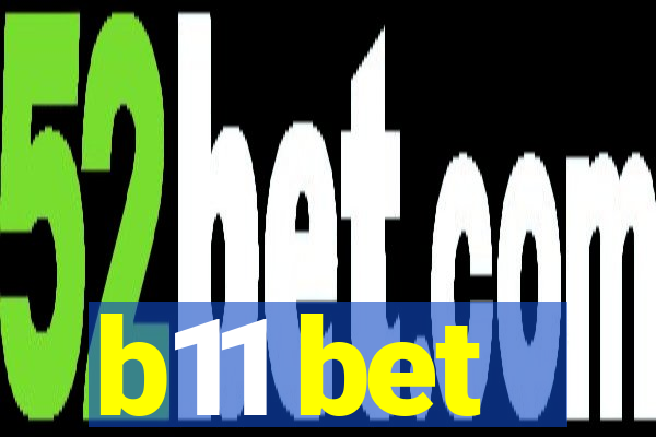 b11 bet