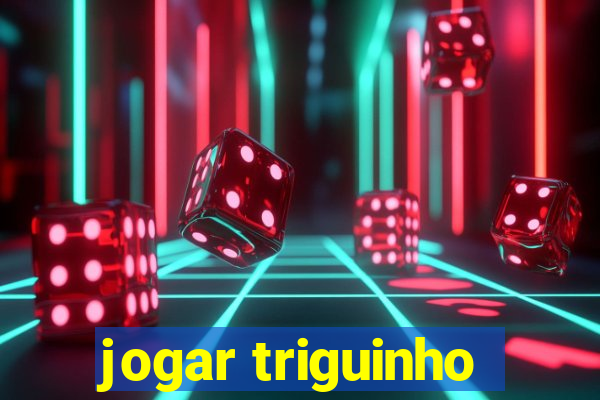 jogar triguinho