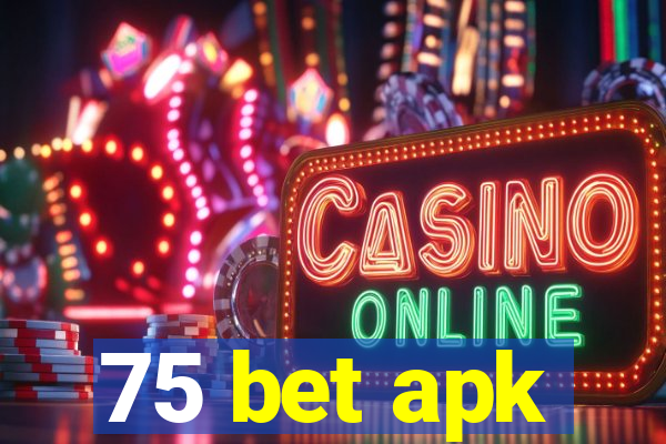 75 bet apk