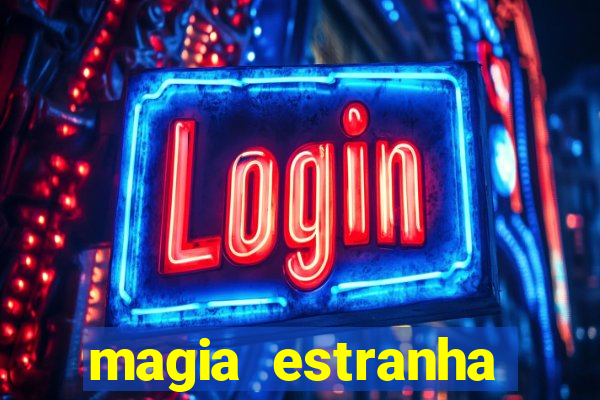 magia estranha filme completo dublado google drive