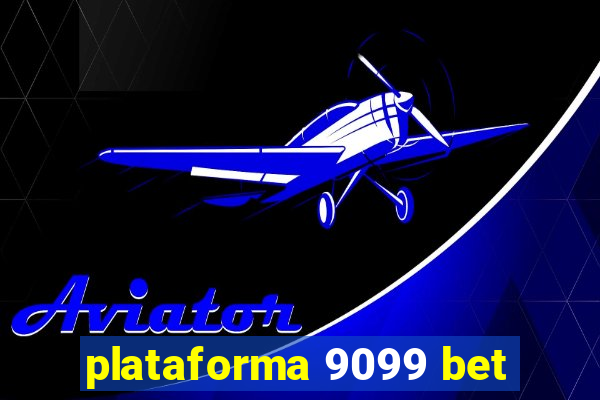 plataforma 9099 bet