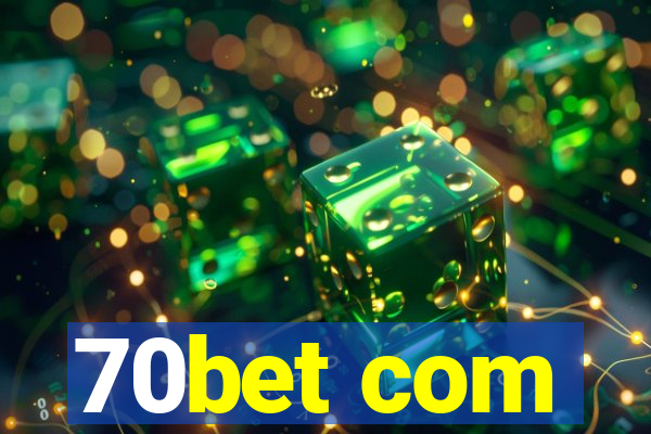 70bet com