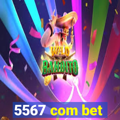 5567 com bet