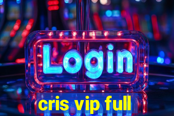 cris vip full