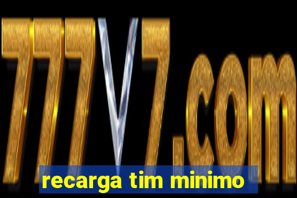 recarga tim minimo