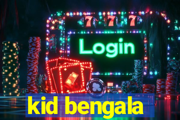 kid bengala