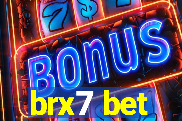 brx7 bet