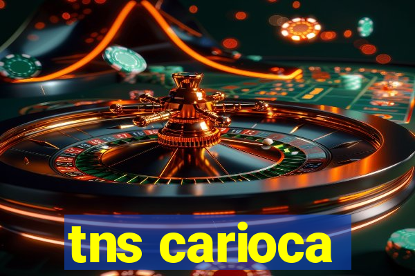 tns carioca