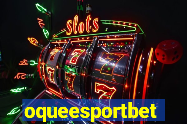 oqueesportbet