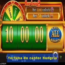 fortuna do cantor hungria