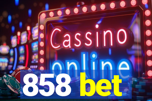 858 bet