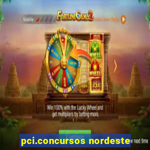 pci.concursos nordeste