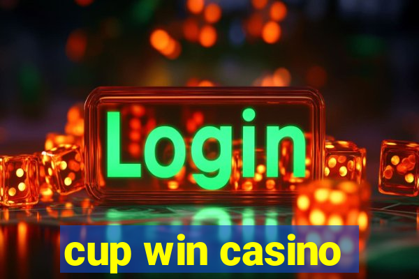 cup win casino