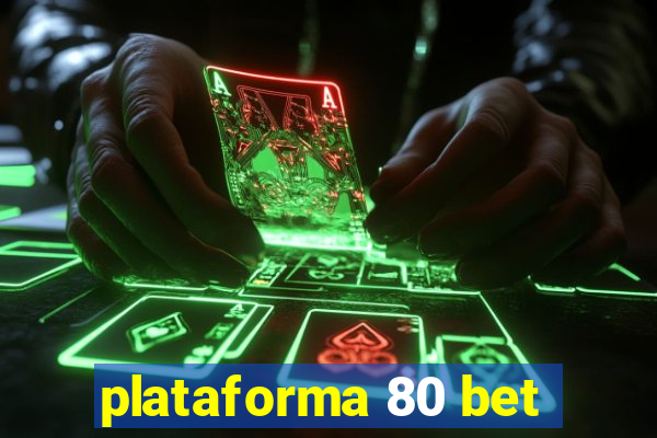 plataforma 80 bet