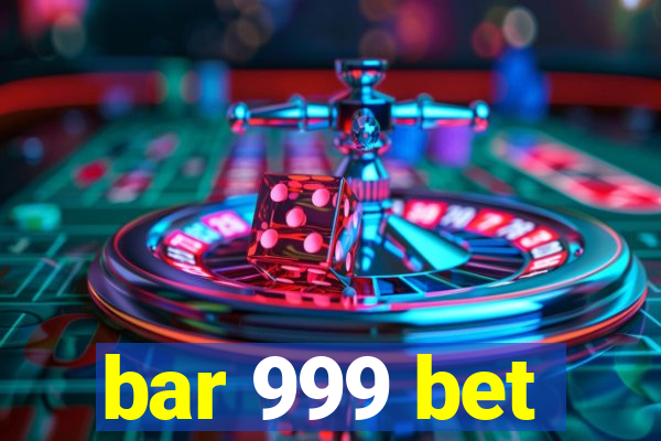 bar 999 bet