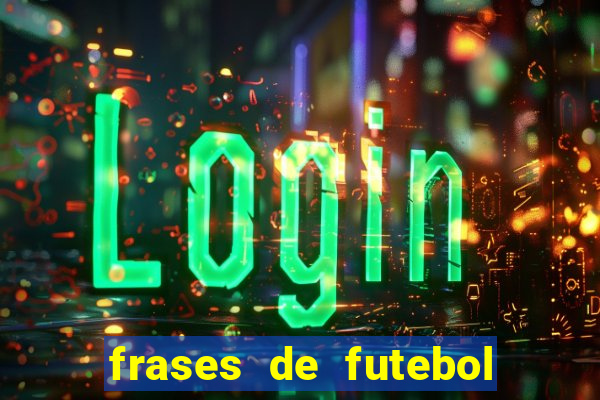 frases de futebol feminino para status tumblr