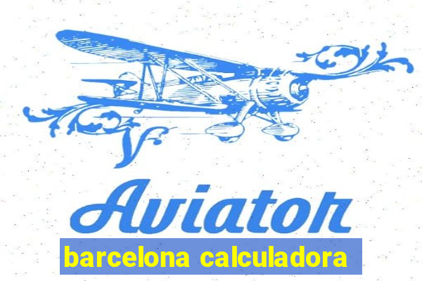 barcelona calculadora