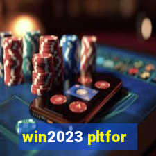 win2023 pltfor