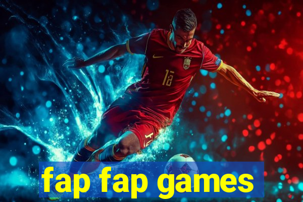 fap fap games