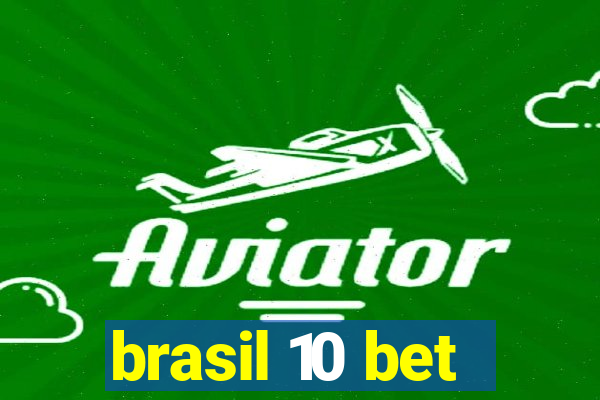 brasil 10 bet