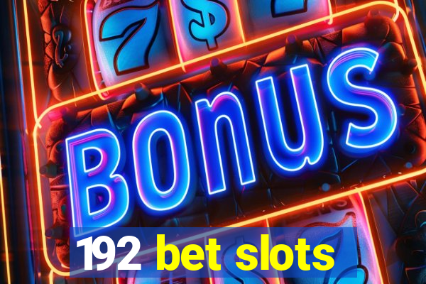 192 bet slots