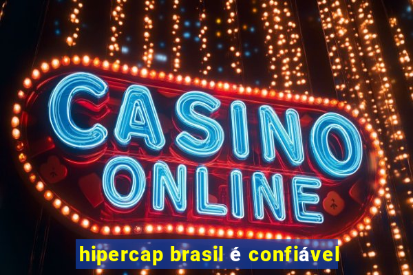 hipercap brasil é confiável