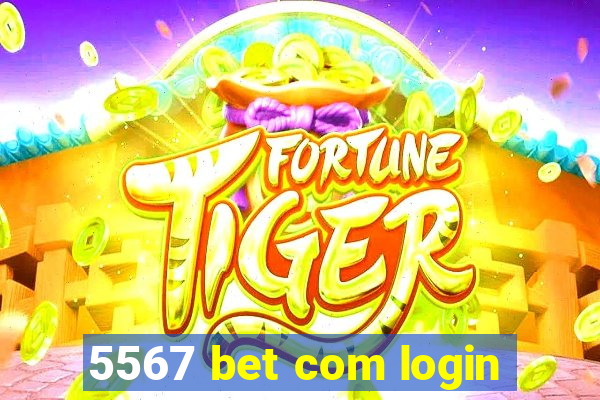 5567 bet com login