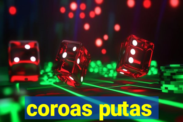 coroas putas