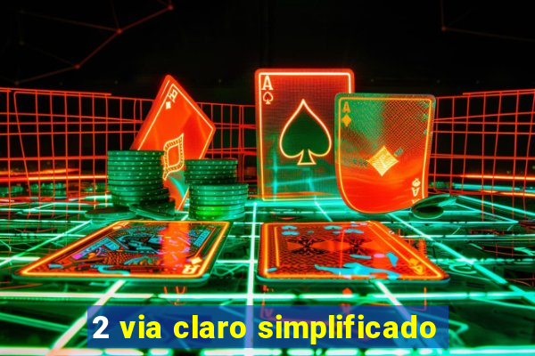 2 via claro simplificado