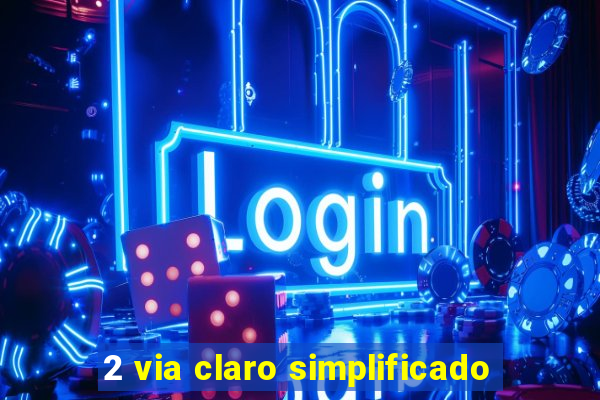 2 via claro simplificado