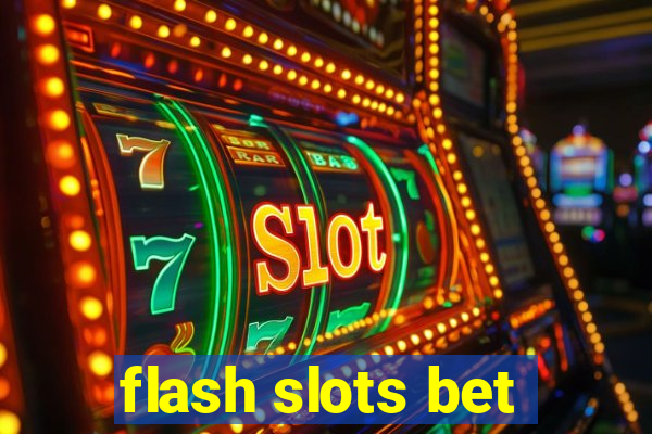 flash slots bet