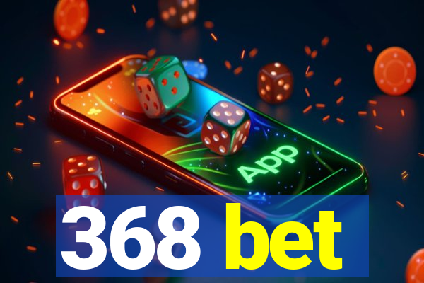 368 bet