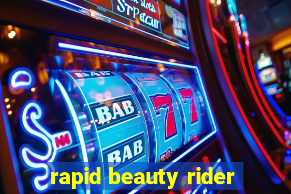 rapid beauty rider