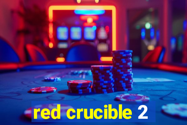 red crucible 2