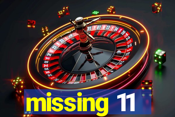 missing 11