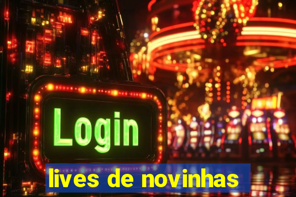 lives de novinhas