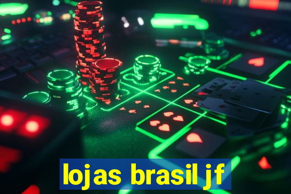 lojas brasil jf