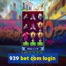 939 bet com login