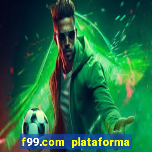 f99.com plataforma de jogos